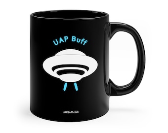 UAP Buff, 11oz Black Mug, UFO Fan, UAP Hunter, Flying Saucers, Aliens, Spacecraft, Space Ships, Outerspace