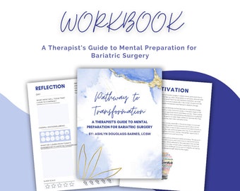 May include: A workbook titled "Pathway to Transformation" with a blue and gold watercolour design. The workbook is a therapist's guide to mental preparation for bariatric surgery. Accompanying pages include reflection and activation worksheets.