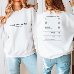 Jesus Paid It All Sweatshirt Faith Sweatshirt for Her Jesus Sweatshirt Bible Verse Sweatshirt Gift Sweatshirt Christian Religious Spiritual