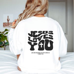 Jesus Loves You Sweatshirt Faith-Based Sweatshirt for Her Bible Verse Christian Sweatshirt Trendy Gift Religious Spiritual Clothing Church