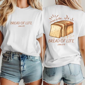 Bread Of Life T-Shirt Christian Faith T-Shirt for Her Jesus T-Shirt Bible Verse T-Shirt Gift Religious T-Shirt Spiritual Church T-Shirt