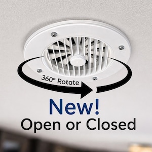 May include: A white circular ceiling vent with adjustable slats and a central knob. A black graphic arrow indicates a 360-degree rotation feature. Text below the vent reads New! Open or Closed, highlighting the functional capability of the air vent.