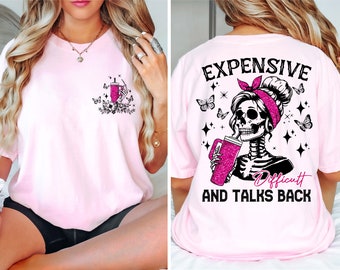 Expensive Difficult And Talks Back Shirt, Sarcastic Shirt, Gift For Women, Mothers Day Gift, Sarcastic Wife Shirt, Funny Saying Shirt