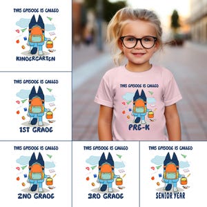 Bluey This Episode Is Called Back To School Shirt, Pre-K Tshirt, Kindergarten Shirt, First Second Third Fourth Grade Shirt, Bluey Kids Shirt