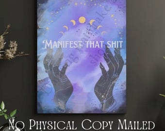 Manifest That Sh*t Instant download wall art