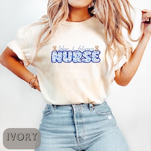 Labor & Delivery Nurse T-Shirt, Perfect Gift for Nurses, Nurse Shirt, Healthcare Hero Tee, Floral Nurse Tee, Nurse Shirt