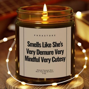 Funny Best Friend Candle Gift , Smells Like She is Very Demure Humorous Soy Candle for Her Unique Girlfriend Gift Best Friend Birthday Gift