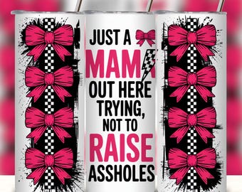 Funny Mama Tumbler Wrap PNG: Sassy Motherhood Design (20oz Skinny)