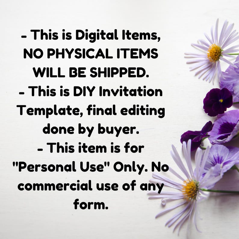 Puede incluir: Texto sobre un fondo blanco con flores moradas. El texto dice: "Esto es art&iacute;culos digitales, NO SE ENV&Iacute;AN ART&Iacute;CULOS F&Iacute;SICOS. Esto es una plantilla de invitaci&oacute;n DIY, la edici&oacute;n final la realiza el comprador. Este art&iacute;culo es para "Uso personal" &uacute;nicamente. No se permite el uso comercial de ninguna forma."