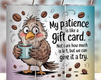 Sarcastic Funny Birds Quotes 20oz Skinny Tumbler Design, Animal Humorous PNG Sublimation Designs, Funny Tumbler Wrap PNG Digital Download.