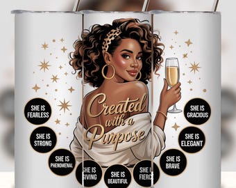 Created With A Purpose, Black Woman Tumbler Wrap, 20oz Skinny Tumbler Design, She Is Tumbler, Black Girl Magic Tumbler PNG Digital File