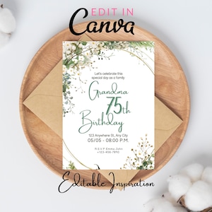 May include: A white invitation with green floral accents and a gold circle border. The text reads "Let's celebrate this special day as a family Grandma 75th Birthday 123 Anywhere St, Any City 05/05 - 08:00 PM. R.S.V.P Emma John +123-456-7890".