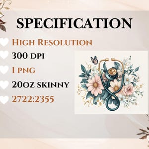Puede incluir: Una ilustraci&oacute;n digital de un estetoscopio con un dise&ntilde;o floral. El estetoscopio es azul verdoso con un acento dorado. Las flores son rosas, blancas y verdes. El texto "SPECIFICATION" est&aacute; en la parte superior de la imagen. El texto "HIGH RESOLUTION", "300 DPI", "1 PNG", "20OZ SKINNY" y "2722:2355" est&aacute;n listados debajo de la imagen.