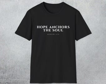 Hope Anchors the Soul Christian T-Shirt, Hebrews 6:19