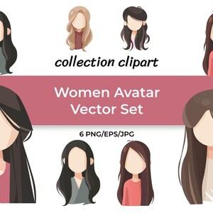 May include: A vector set of six women's avatars with various hairstyles and clothing. The avatars are faceless and feature long, medium, and short hair in shades of black, brown, and blonde. The text "collection clipart" and "Women Avatar Vector Set" are also present.