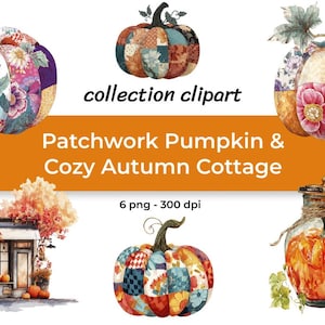May include: Watercolor clipart collection featuring patchwork pumpkins and a cosy autumn cottage. The pumpkins are decorated with floral patterns and the cottage is surrounded by autumn foliage. The image includes the text "collection clipart".