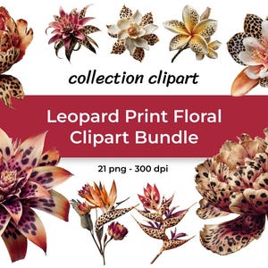 May include: A collection of floral clipart featuring a leopard print design. The bundle includes various flowers in shades of brown, orange, and pink with black spots. The text reads "collection clipart" and "Leopard Print Floral Clipart Bundle".
