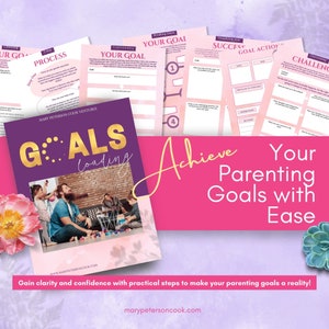 May include: A purple and gold graphic with the text "Goals Loading" and a photo of a family playing together. The graphic is overlaid on a pink background with the text "Achieve Your Parenting Goals with Ease". The text "Gain clarity and confidence with practical steps to make your parenting goals a reality!" is at the bottom of the graphic.