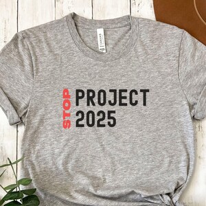 Stop Project 2025 Election Shirt Women&#39;s Rights Tee Pro Democracy Shirt Feminist Shirt Liberal Shirt Project 2025 Vote TShirt Rights Tee