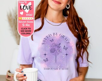 Saved By Grace Through Faith Shirt, Christian Shirt, Faith Based Tshirts, Church Group Shirt, Inspirational Tee, Cosmic Style Shirt