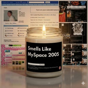 ça sent la bougie MySpace 2005 | Cadeau nostalgique de cire de soja