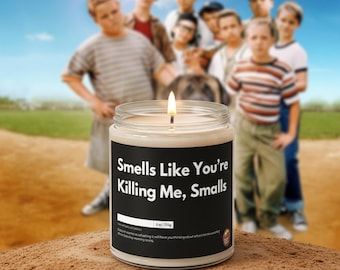 The Sandlot Candle | You're Killing Me Smalls Gift | Funny Baseball Soy Candle | 90s Movie Nostalgia Gift | Baseball Fan Gift