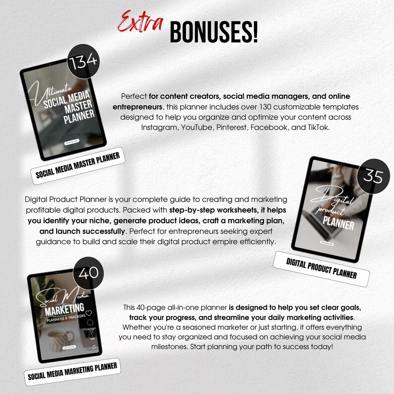 May include: Image features three digital planners: Social Media Master Planner, Digital Product Planner, and Social Media Marketing Planner. Each planner is displayed on a tablet with text and numbers. The image includes the text "Extra BONUSES!"