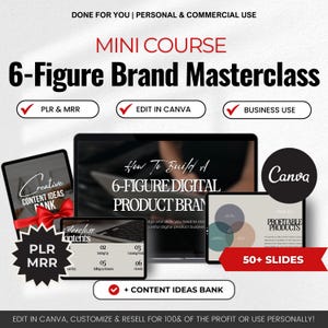 May include: A digital product branding course with 50+ slides, featuring a Canva logo and the text "How To Build A 6-Figure Digital Product Brand". The course includes a content ideas bank and is editable in Canva.