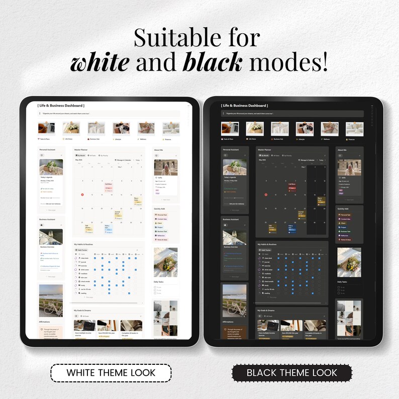 May include: Two tablets displaying a "Life & Business Dashboard" interface. One tablet shows a white theme, the other a black theme. The text "Suitable for white and black modes!" is at the top. Below, the text reads "WHITE THEME LOOK" and "BLACK THEME LOOK".