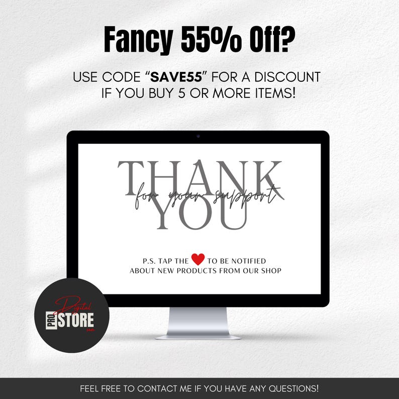 May include: A computer screen displaying a thank you message with the text "THANK for your support YOU". The message is in a gray font on a white background. The screen is on a gray surface. The text "P.S. TAP THE ❤️ TO BE NOTIFIED ABOUT NEW PRODUCTS FROM OUR SHOP" is below the thank you message. The text "Fancy 55% Off?" is at the top of the image. The text "USE CODE "SAVE55" FOR A DISCOUNT IF YOU BUY 5 OR MORE ITEMS!" is below the "Fancy 55% Off?" text. The text "FEEL FREE TO CONTACT ME IF YOU HAVE ANY QUESTIONS!" is at the bottom of the image.