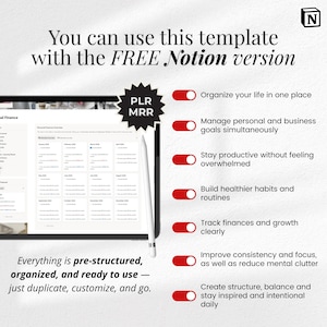 May include: A digital template displayed on a tablet with a stylus. The text reads, "You can use this template with the FREE Notion version." Bullet points highlight features like organizing life, managing goals, and tracking finances. The template is pre-structured and ready to use.