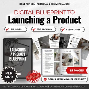 May include: A digital product blueprint with the title "Launching a Product" is displayed on a tablet and in a book. The image includes the text "PLR & MRR", "Edit in Canva", and "Business Use". The book has 35 pages.