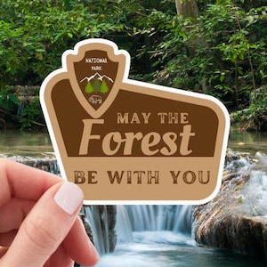 US National Parks &quot;May the Forest be with You&quot; Vinyl Sticker, Perfect for Water Bottles, Laptops & Outdoor Enthusiasts, Nature Lover Gift