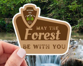 US National Parks "May the Forest be with You" Vinyl Sticker, Perfect for Water Bottles, Laptops & Outdoor Enthusiasts, Nature Lover Gift