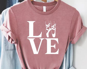 Love Ballet Shirt, Dancer Gift Tee, Pointe Shoes T-Shirt, Ballet Lover Tee, Cute Dancewear Top,Ballerina Style Shirt,Recital or Practice Tee
