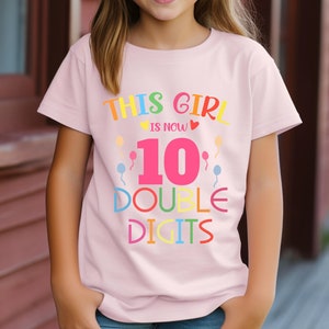 This Girl Is Now Ten Double Digits Shirt, 10th Birthday TShirt, Ten Years Old Girl Gift, Tenth Birthday Tee, 10th Birthday Girl Party Shirt
