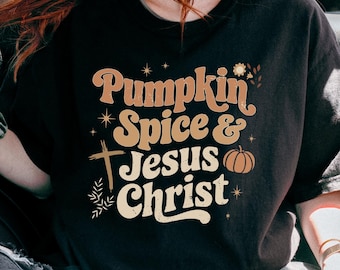 Pumpkin Spice & Jesus Christ Comfort Colors ® Christian Fall Shirt