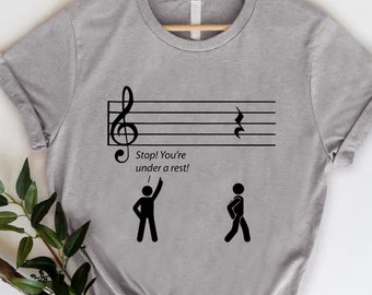 Funny Music Shirt,Stop Under a Rest Music Shirt,Band Shirt,Orchestra Shirt,Music Gifts, Musician Shirt,Music Teacher Gift,Choir Director Tee