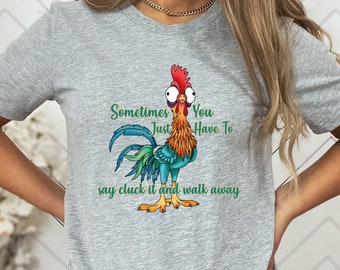 Funny Quote T Shirt,Sometimes You Just Have To Say Cluck It And Walk Away Shirt,  Rooster Humor Shirt, Funny Rooster Tee, Farmer Gift Shirt