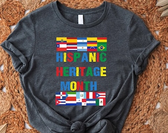 National Hispanic Heritage Month Shirt,Hispanic Countries Flags Tee,Latin American Gift Shirt, Mexican Day Outfit, Spanish Teacher Gift Tee