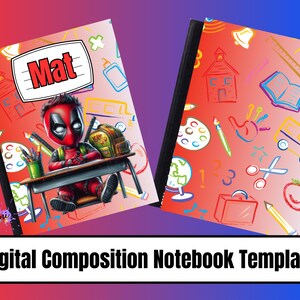 May include: Two composition notebooks with red covers. One features a Deadpool-like character at a desk, the name "Mat" in a white box, and school supplies. The other has school-themed doodles. The text "Digital Composition Notebook Template" is at the bottom.