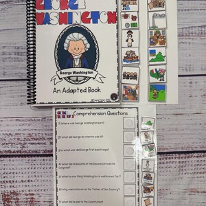 May include: An adapted book titled "George Washington" with a spiral binding. The cover features an illustration of George Washington and the text "An Adapted Book." Accompanying the book are comprehension questions and picture cards.