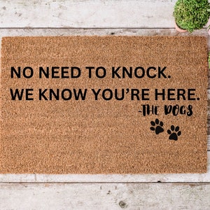 No Need to Knock We Know You&#39;re Here Doormat, Funny Doormat, Dog Doormat, Dog Door Mat, Dog Gift, Dog Lovers Gift, Birthday Gift, Wedding