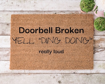 Doorbell Broken Yell Ding Dong, Door mat, Funny Doormat, Wedding Gift, Housewarming gift, Home Doormat, Welcome mat, closing gift