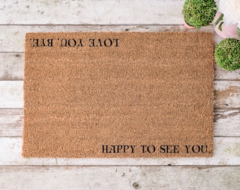 Happy to See you, Love you Bye Doormat, home decor, custom doormat, welcome mat, housewarming, front door mat, welcome doormat