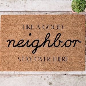 Like A Good Neighbor Stay Over, Door mat, Funny Doormat, Wedding Gift, Housewarming gift, Home Doormat, Welcome mat, closing gift