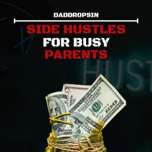 Side Hustles for Busy Parents – 10 Online Business Ideas You Can Start with 50 USD or Less | Side Hustle Guide | Digital Download