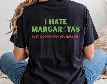 Odio i margarita, scherzo! Maglietta, regalo per gli amanti dei margarita, maglietta scherzosa, maglietta per gli amanti della tequila, maglietta sarcastica, maglietta con umorismo da bere, maglietta da cocktail