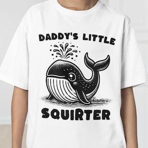 Daddy&#39;s Little Squirter Shirt, Embarrassing Women T-Shirt, Inappropriate Funny Women&#39;s Tee, Bold Adult Humor Tee for Women, Girls Trip Gift