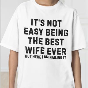 Best Wife Ever T-Shirt, Funny Wife Gift Shirt, Gift from Husband, Funny Gift For Wife, Marriage Anniversary Gift for Wife, Funny Wife Shirt
